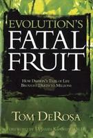 Evolution's Fatal Fruit