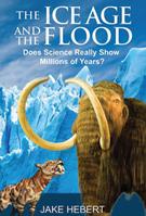 The Ice Age and the Flood