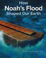 How Noah's Flood Shaped Our Earth