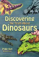 Discovering the Truth about Dinosaurs