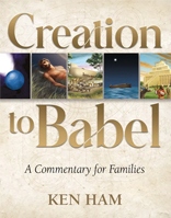 Creation to Babel: Commentary for Families